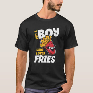 Just A Boy Who Loves Fries Fast Food French Fries T-Shirt