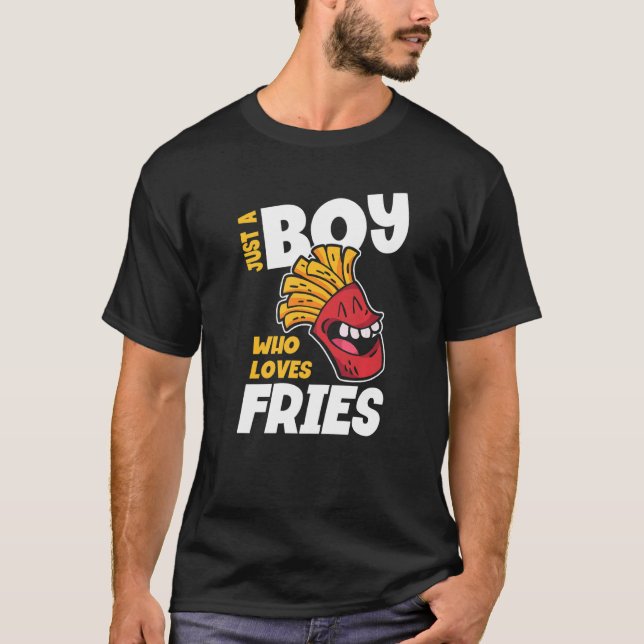 Just A Boy Who Loves Fries Fast Food  French Fries T-Shirt (Front)