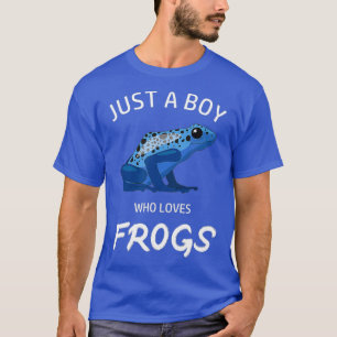 Just A Boy Who Loves Frogs - Poison Dart Frog T-Shirt