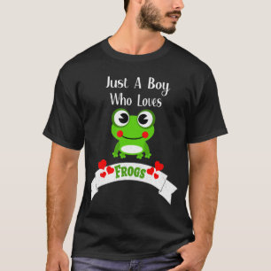 Just A Boy Who Loves Frogs   World's Cutest Frog T-Shirt