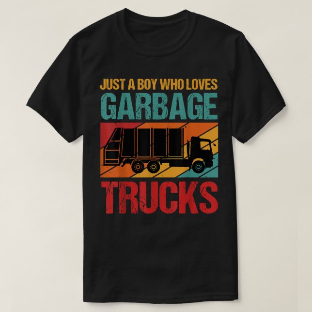 Just A Boy Who Loves Garbage Trucks Apparel  T-Shirt (Design Front)