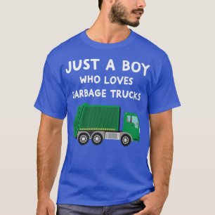 Just A Boy Who Loves Garbage Trucks Funny Garbage T-Shirt