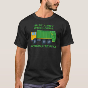 Just A Boy Who Loves Garbage Trucks  Quote Garbage T-Shirt