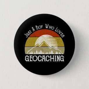 Just A Boy Who Loves Geocaching 6 Cm Round Badge