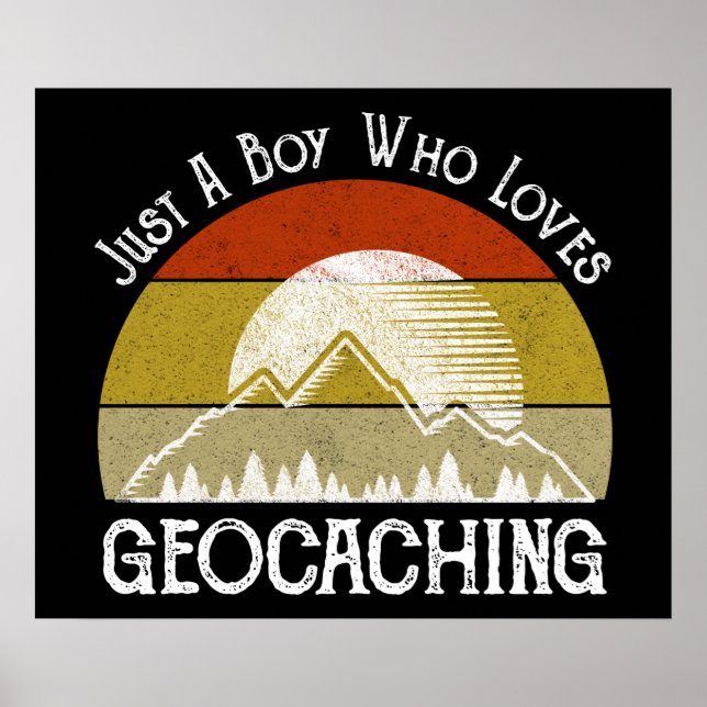 Just A Boy Who Loves Geocaching Poster (Front)