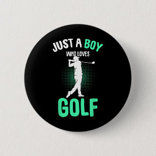 Just A Boy Who Loves Golf Club Golfer Golfing Kids 6 Cm Round Badge