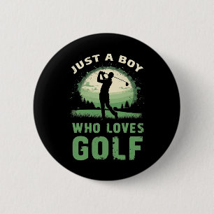 Just a Boy Who Loves Golf Club Golfer Golfing Kids 6 Cm Round Badge