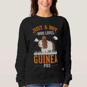 Just a boy who loves Guinea Pigs Sweatshirt