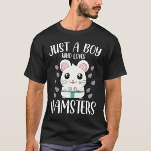 Just A Boy Who Loves Hamsters  Hamster T-Shirt