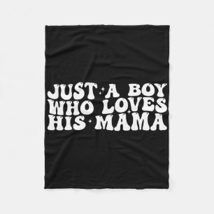 Just A Boy Who Loves His Mama Mother And Son Mothe Fleece Blanket