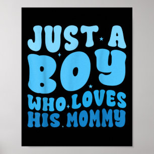 Just A Boy Who Loves His Mama Mummy Matching Mothe Poster