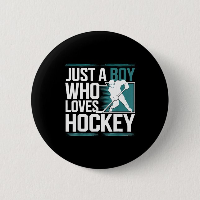 Just A Boy Who Loves Hockey  6 Cm Round Badge (Front)
