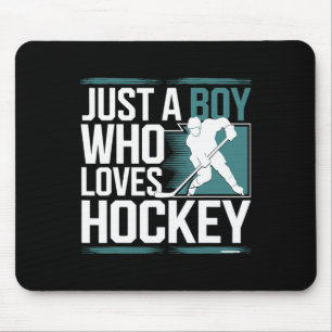 Just A Boy Who Loves Hockey Mouse Pad