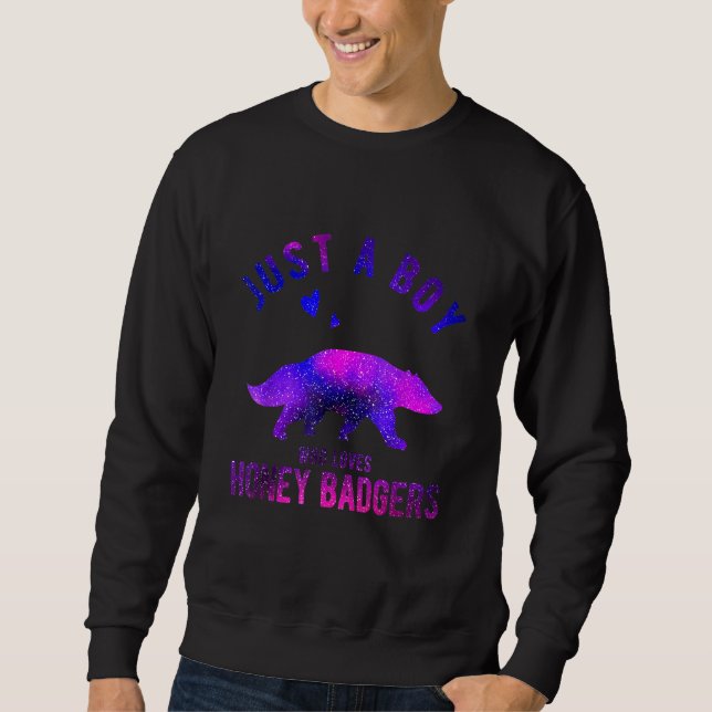 Just A Boy Who Loves Honey Badgers Honey Badger  1 Sweatshirt (Front)