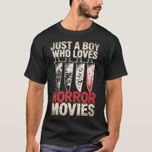 Just A Boy Who Loves Horror Movies T-Shirt