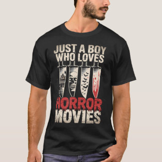 Just A Boy Who Loves Horror Movies T-Shirt