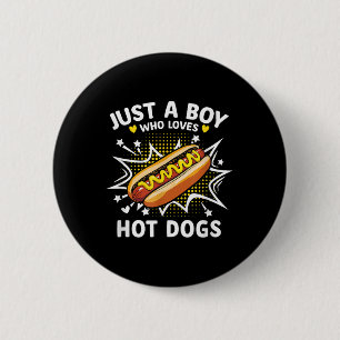 Just A Boy Who Loves Hot Dogs Bbq 6 Cm Round Badge
