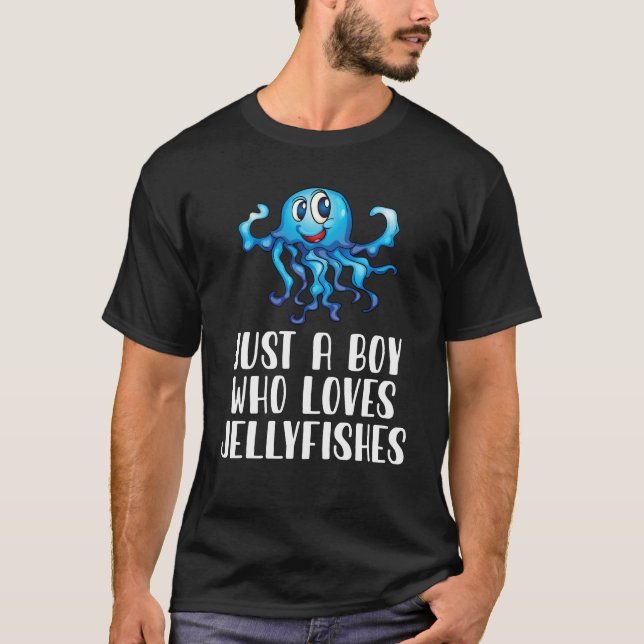 Just A Boy Who Loves Jellyfishes  T-Shirt (Front)