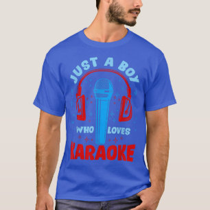 Just A Boy Who Loves Karaoke Music Singer 1464 T-Shirt