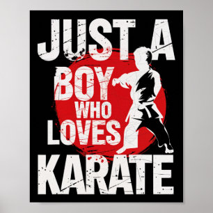 Just A Boy Who Loves Karate Martial Arts  Poster