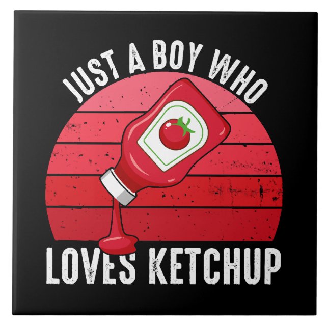 Just A Boy Who Loves Ketchup Ceramic Tile (Front)