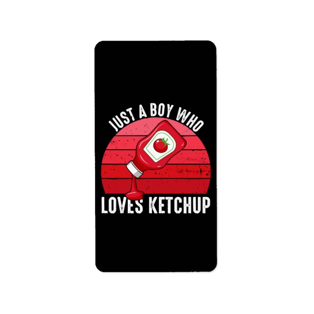 Just A Boy Who Loves Ketchup Label (Front)