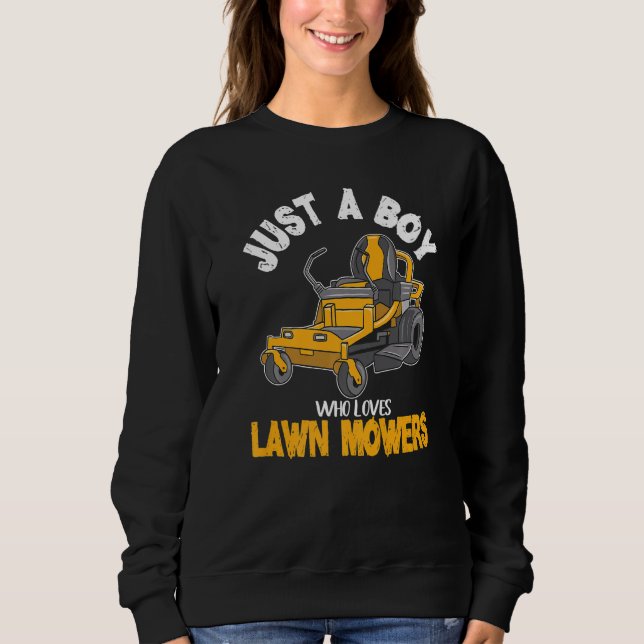 Just A Boy Who Loves Lawn Mowers Landscaping Garde Sweatshirt (Front)