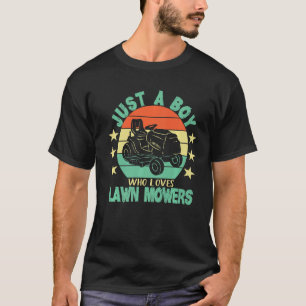 Just A Boy Who Loves Lawn Mowers Landscaping Garde T-Shirt