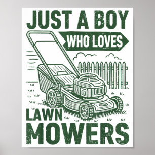 Just A Boy Who Loves Lawn Mowers Lawn Garden  Poster