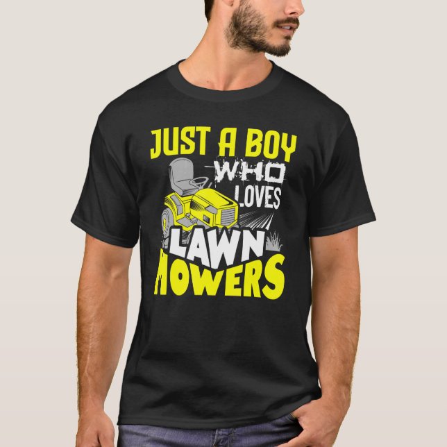 Just A Boy Who Loves Lawn Mowers Lawnmower T-Shirt (Front)