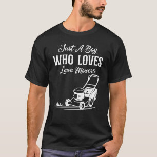 Just A Boy Who Loves Lawn Mowers T-Shirt
