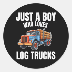 Just A Boy Who Loves Log Trucks Truck Logging Classic Round Sticker