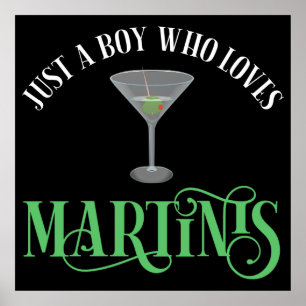 Just A Boy Who Loves Martinis Poster