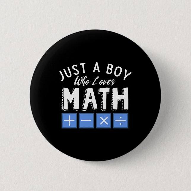 Just A Boy Who Loves Math Algebra Funny Mathematic 6 Cm Round Badge (Front)