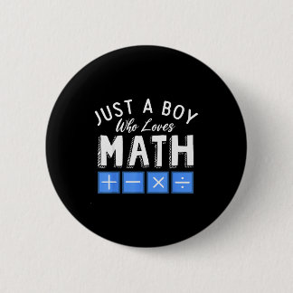 Just A Boy Who Loves Math Algebra Funny Mathematic 6 Cm Round Badge