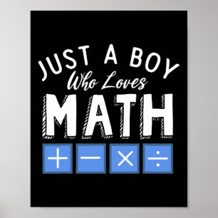 Just A Boy Who Loves Math Algebra Funny Mathematic Poster