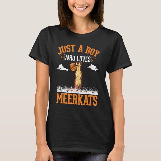 Just a boy who loves Meerkats T-Shirt (Front)