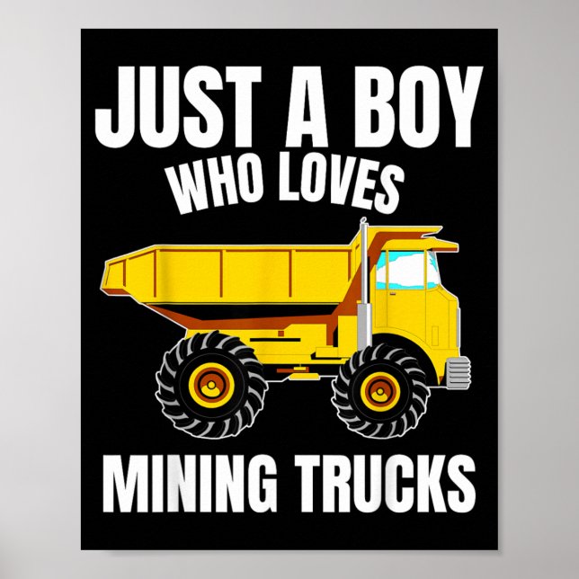 Just A Boy Who Loves Mining Trucks Construction Poster (Front)