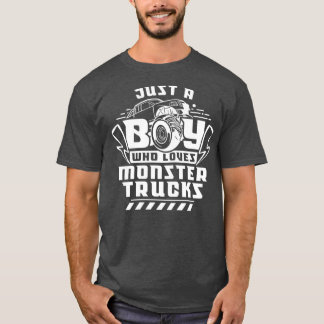 Just A Boy Who Loves Monster Trucks T-Shirt