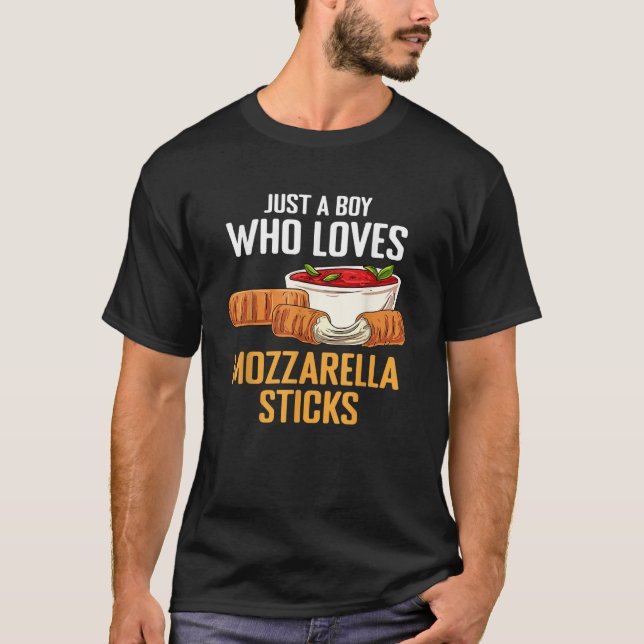 Just A Boy Who Loves Mozzarella Sticks T-Shirt (Front)