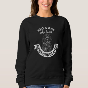 Just a Boy Who Loves Newfoundlands Newfie Dog Sweatshirt