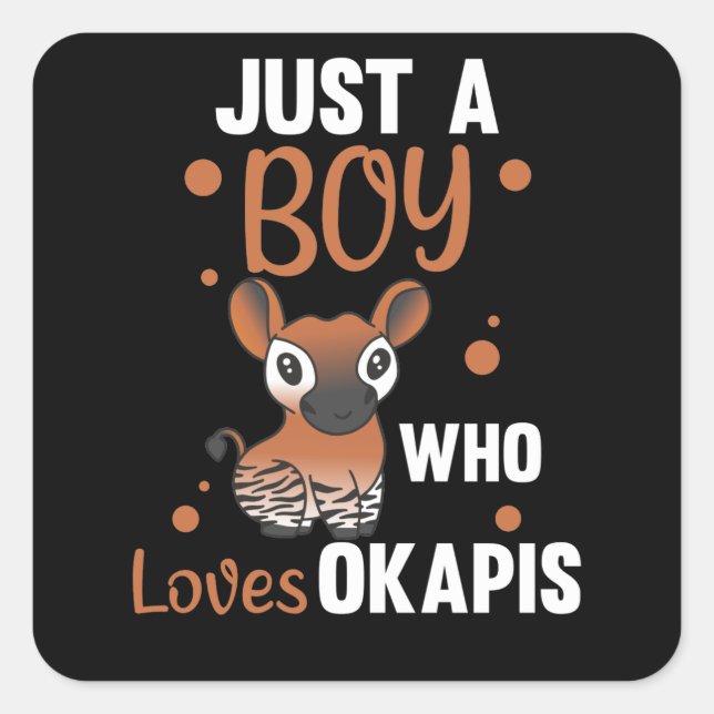 Just A Boy Who Loves Okapi - Cute Okapi Square Sticker (Front)