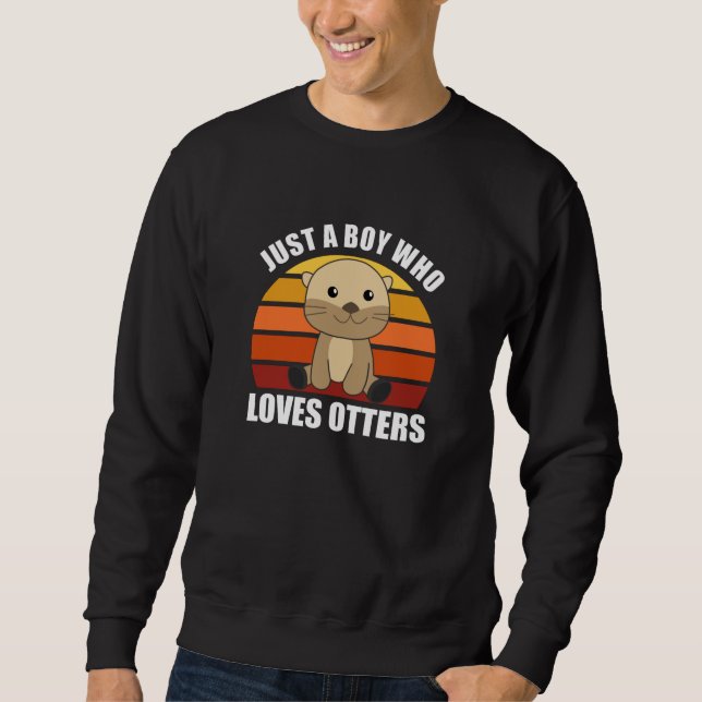 Just A Boy Who Loves Otters Sweet Otter Sweatshirt (Front)