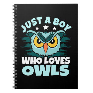 Just A Boy Who Loves Owls Notebook
