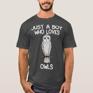 Just A Boy Who Loves Owls T-Shirt