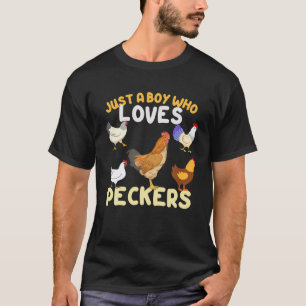 Just A Boy Who Loves Peckers Farmer Chicken Lovers T-Shirt
