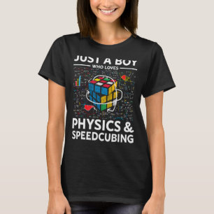 Just A Boy Who Loves Physics And Speedcubing Funny T-Shirt
