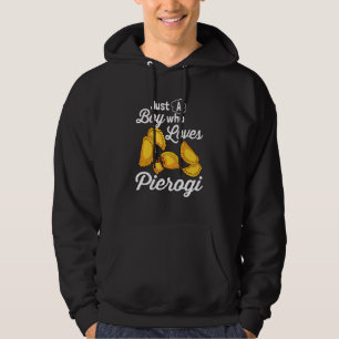 Just A Boy Who Loves Pierogi Hoodie