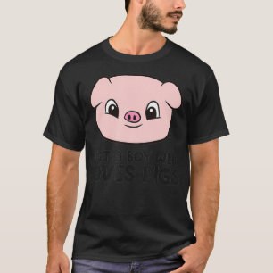 Just a Boy Who Loves Pigs  T-Shirt