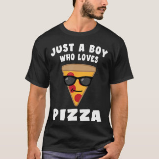 Just A Boy Who Loves Pizza T-Shirt